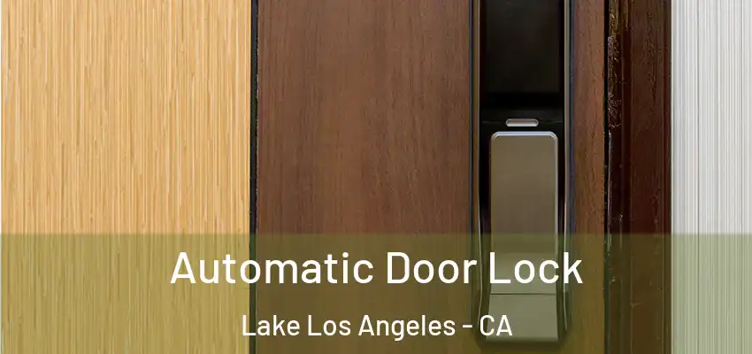  Automatic Door Lock Lake Los Angeles - CA