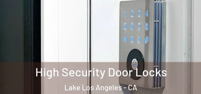  High Security Door Locks Lake Los Angeles - CA