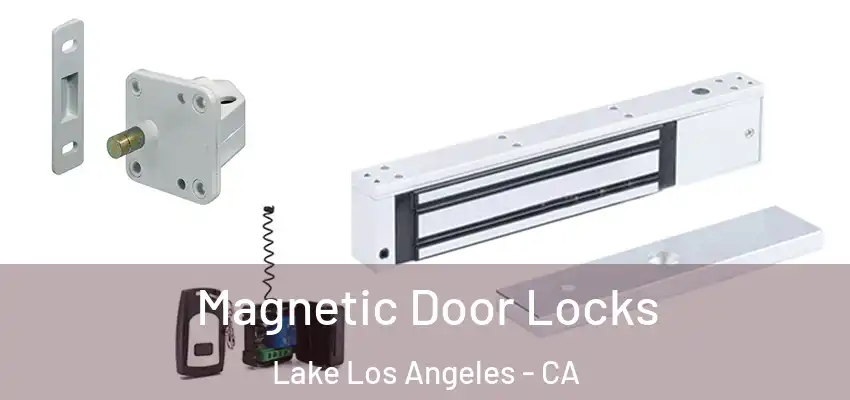Magnetic Door Locks Lake Los Angeles - CA