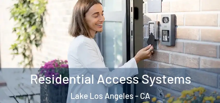 Residential Access Systems Lake Los Angeles - CA