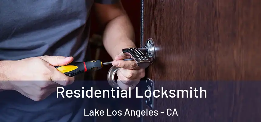  Residential Locksmith Lake Los Angeles - CA