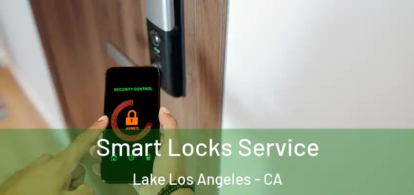  Smart Locks Service Lake Los Angeles - CA