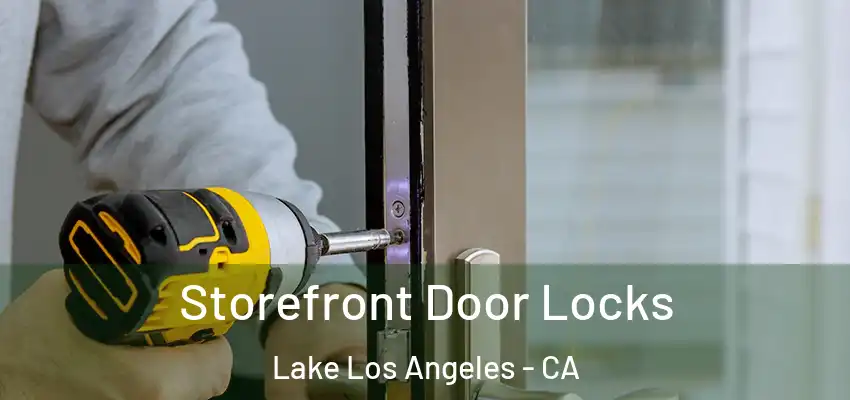  Storefront Door Locks Lake Los Angeles - CA